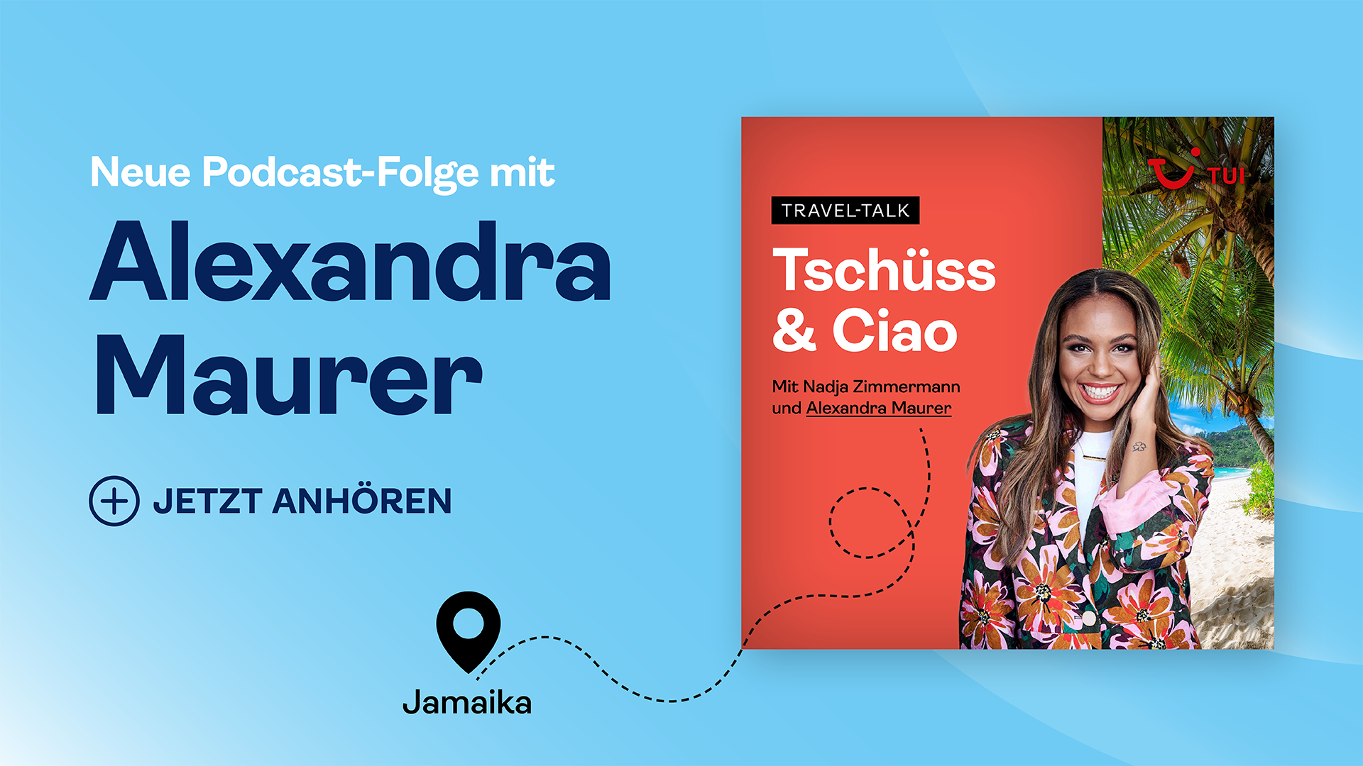 Der TUI Podcast Tschüss & Ciao mit Gast Alexandra Maurer zu Jamaika.